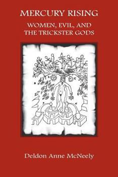 Paperback Mercury Rising: Women, Evil and the Trickster Gods Book