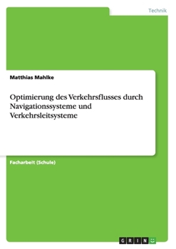 Paperback Optimierung des Verkehrsflusses durch Navigationssysteme und Verkehrsleitsysteme [German] Book