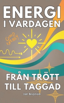 Energi i vardagen: Från trött till taggad (Swedish Edition)