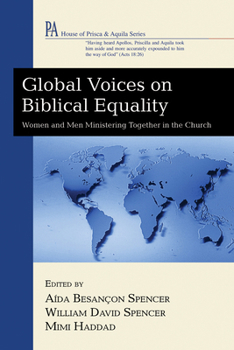 Global Voices on Biblical Equality: Women and Men Serving Together in the Church (House of Prisca and Aquila)