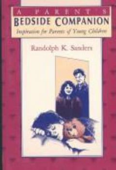 Paperback A Parent's Bedside Companion: Inspiration for Parents of Young Children Book