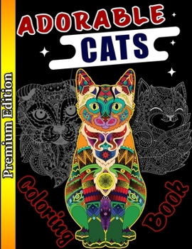 Paperback Adorable Cats Coloring Book: Creative Cats Coloring Book, Stress Relieving Designs for Adults Relaxation, Adult Coloring Book for Cat Lovers Book