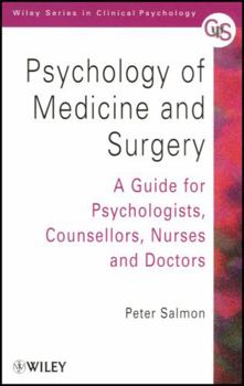 Paperback Psychology of Medicine and Surgery: A Guide for Psychologists, Counsellors, Nurses and Doctors Book