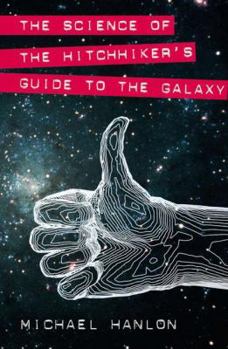 Hardcover The Science of the Hitchhiker's Guide to the Galaxy Book