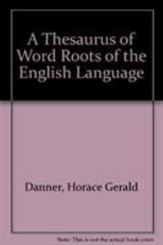 Hardcover A Thesaurus of Word Roots of the English Language Book