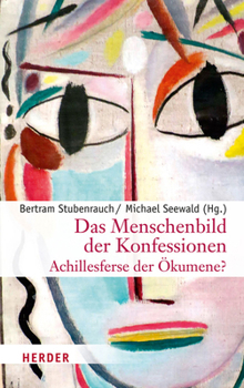 Hardcover Das Menschenbild Der Konfessionen - Achillesferse Der Okumene? [German] Book