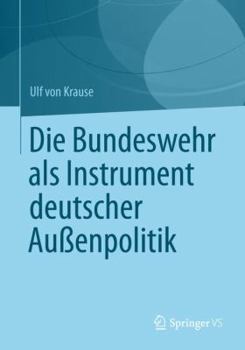 Paperback Die Bundeswehr ALS Instrument Deutscher Außenpolitik [German] Book