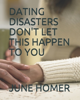 Paperback Dating Disasters Don't Let This Happen to You Book