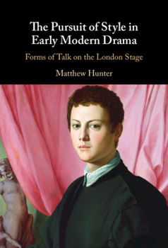 Hardcover The Pursuit of Style in Early Modern Drama Book