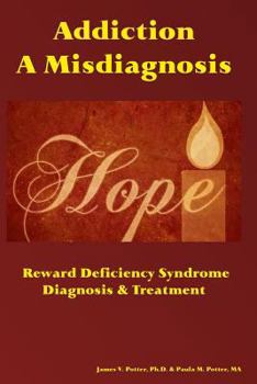 Paperback Addiction: A Misdiagnosis: Reward Deficiency Syndrome Diagnosis & Treatment Book