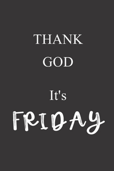 Thank God it's Friday: Blank Lined Journal to Write in For Work or Office Funny Notebooks for Adults