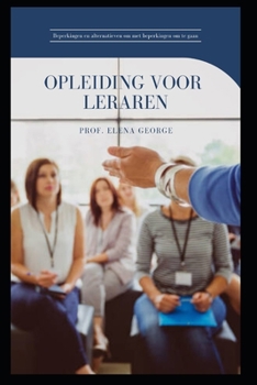 Opleiding voor Leraren (Beperkingen en alternatieven om met beperkingen om te gaan)