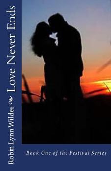 Love Never Ends - Book #1 of the Festival Series