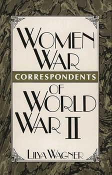 Hardcover Women War Correspondents of World War II Book