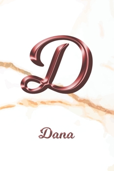 Dana: Journal Diary Personalized First Name Personal Writing Letter D White Marble Rose Gold Pink Effect Cover Daily Diaries for Journalists & Writers Journaling & Note Taking Write about your Life & 
