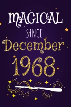 Magical Since December 1968: 120 blank pages of high quality white paper, 6" x 9" cute premium matte cover