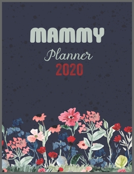 MAMMY Planner 2020: Daily Weekly Planner with Monthly quick-view/over view with 2020 calendar