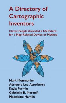 Paperback A Directory of Cartographic Inventors: Clever People Awarded a US Patent for a Map-Related Device or Method Book