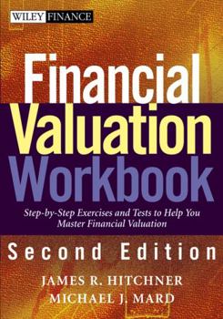 Paperback Financial Valuation Workbook: Step-By-Step Exercises and Tests to Help You Master Financial Valuation Book