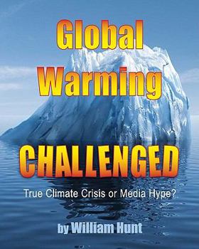 Paperback Global Warming, Challenged: True Climate Crisis or Media Hype? Book