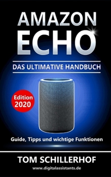 Paperback Amazon Echo - Das ultimative Handbuch: Guide, Tipps und wichtige Funktionen [German] Book