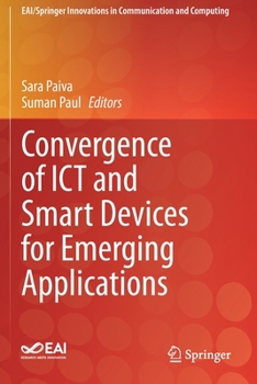 Convergence of Ict and Smart Devices for Emerging Applications