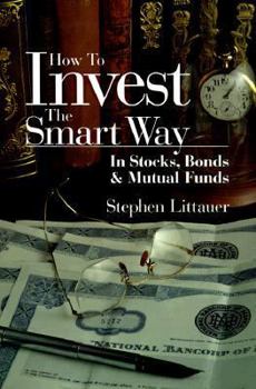 Paperback How to Invest the Smart Way: In Stocks, Bonds & Mutual Funds Book