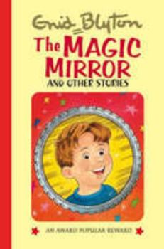 Hardcover The Magic Mirror (Enid Blyton's Popular Rewards Series 8) Book