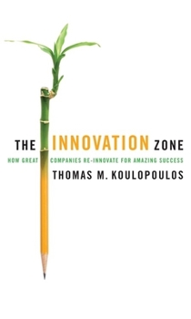 Paperback The Innovation Zone: How Great Companies Re-Innovate for Amazing Success Book