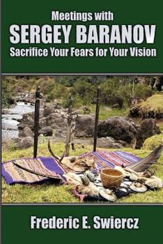 Meetings with Sergey Baranov: Sacrifice Your Fears for Your Vision