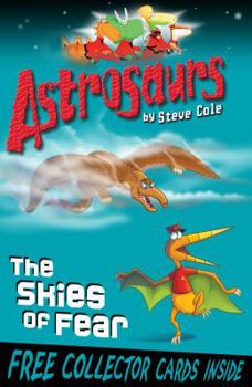The Skies of Fear - Book #5 of the Astrosaurs