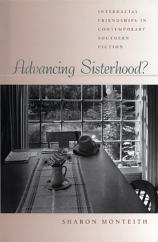 Hardcover Advancing Sisterhood?: Interracial Friendships in Contemporary Southern Fiction Book