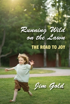 Paperback Running Wild on the Lawn: The Road to Joy Book