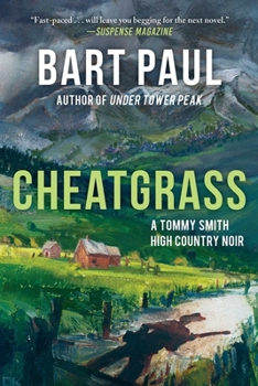 Cheatgrass - Book #2 of the Tommy Smith High Mountain Noir