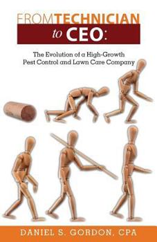 Paperback From Technician to CEO: The Evolution of a High-Growth Pest Control and Lawn Care Company Book