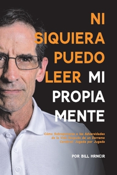 Paperback Ni Siquiera Puedo Leer Mi Propia Mente: Cómo Sobreponerse a Las Adversidades de la Vida [Spanish] Book