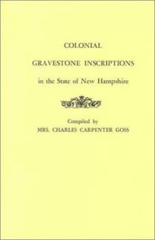 Paperback Colonial Gravestone Inscriptions in the State of New Hampshire. from Collections Made Between 1913 and 1942 by the Historic Activities Committee of Th Book