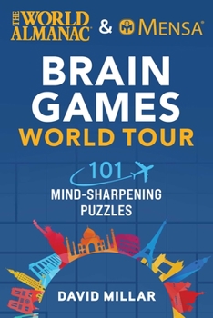 Paperback The World Almanac & Mensa Brain Games World Tour: 101 Mind-Sharpening Puzzles Book