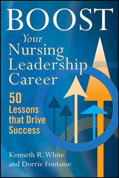 Paperback Boost Your Nursing Leadership Career: 50 Lessons That Drive Success Book