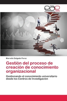 Paperback Gestión del proceso de creación de conocimiento organizacional [Spanish] Book