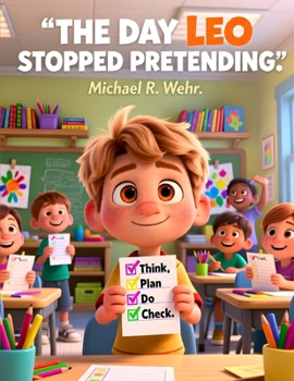 The Day Leo Stopped Pretending: A Gentle Story About Masking, Self-Advocacy, and Executive Function Skills for Kids Who Learn and Think Differently