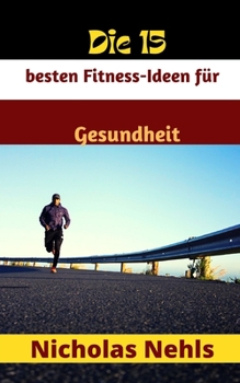 Paperback Die 15 besten Fitness-Ideen für Gesundheit [German] Book