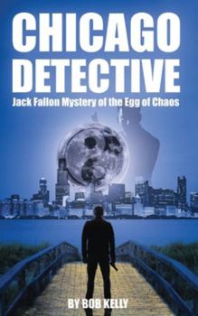 Hardcover Chicago Detective Jack Fallon In The Mystery Of The Egg Of Chaos Book