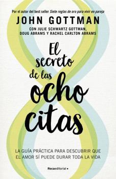 Paperback El Secreto de Las Ocho Citas: Conversaciones Esenciales Para Una Vida de Amor / Eight Dates [Spanish] Book