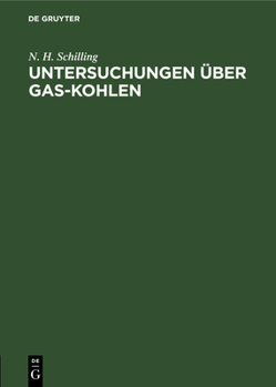 Hardcover Untersuchungen Über Gas-Kohlen [German] Book