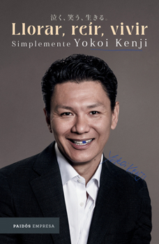 Paperback Llorar, Reír, Vivir: Simplemente Yokoi Kenji / Cry, Laugh, Live: Just Yokoi Kenji [Spanish] Book
