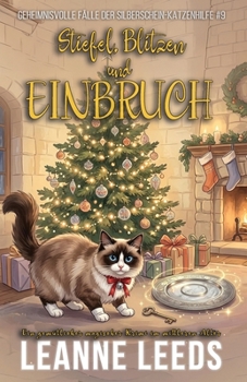 Stiefel, Blitzen und Einbruch (Geheimnisvolle Fälle der Silberschein-Katzenhilfe) (German Edition)