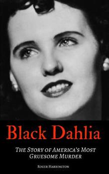 Paperback Black Dahlia: The Story of America's Most Gruesome Murder Book