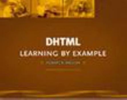 Paperback DHTML: Learning by Example Book