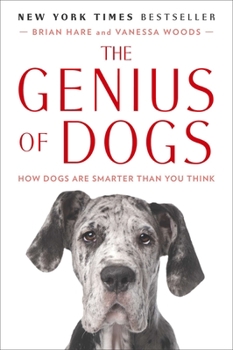 Paperback The Genius of Dogs: How Dogs Are Smarter Than You Think Book